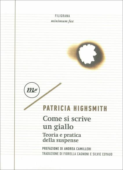 Manuali di scrittura - Come si scrive un giallo, Teoria e pratica della suspense, Patricia Highsmith (Minimum Fax)