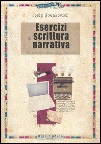 Manuali di scrittura - Esercizi di scrittura narrativa, Josip Novakovich (Dino Audino)